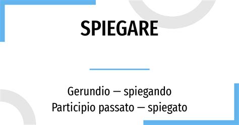 spiegare conjugation|spiegare in italian.